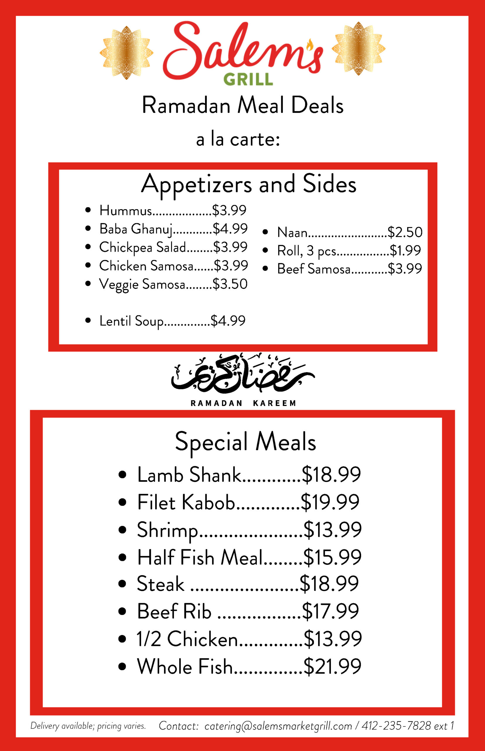 Appetizers and special meals for Ramadan. For more information call 412-235-7828.